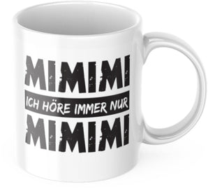 Lustige Kaffeetasse "Mimimi ich höre immer nur Mimimi" Frühstück Morgen Arbeit Tasse Büro Geschenk